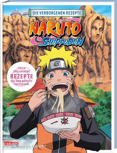 Naruto Shippuden: - Die Verborgenen Rezepte: Das Offizielle Naruto Kochbuch!