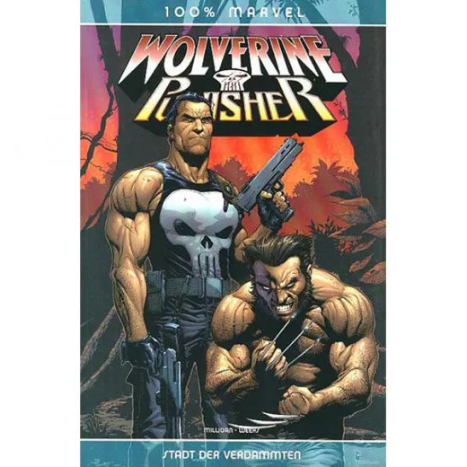 100% Marvel 011 - Wolverine/punisher: Stadt Der Verdammten