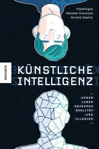 Knstliche Intelligenz - Unser Leben Zwischen Realitt Und Illusion