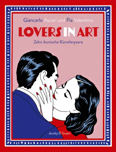 Lovers In Art - Zehn Ikonische Knstlerpaare