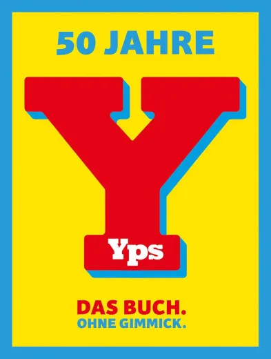 50 Jahre Yps: Das Buch. Ohne Gimmick.