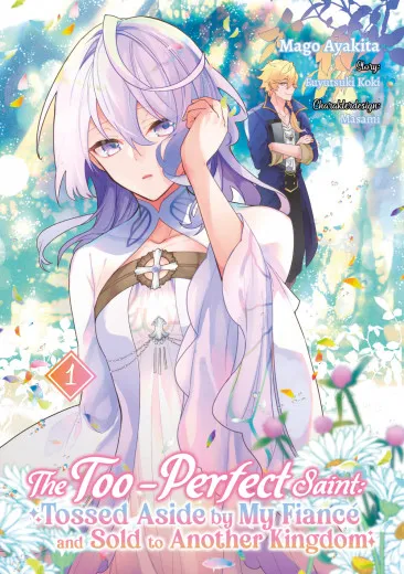 Too-perfect Saint: Tossed Aside By My Fianc And Sold To Another Kingdom 001