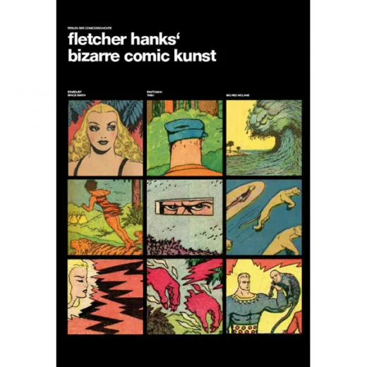 Perlen Der Comicgeschichte 003 - Fletcher Hanks´ Bizarre Comic Kunst