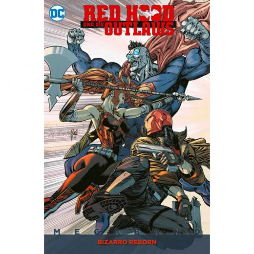 Red Hood Und Die Outlaws (rebirth) Megaband 002 - Bizarro Reborn