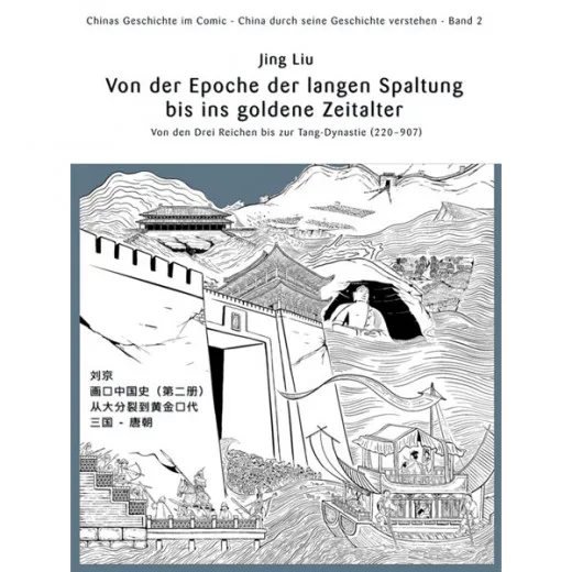 Chinas Geschichte Im Comic 002 - Von Der Epoche Der Langen Spaltung Bis Ins Goldene Zeitalter