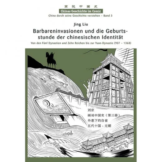 Chinas Geschichte Im Comic 003 - Barbareninvasionen Und Die Geburtsstunde Der Chinesischen Identitt