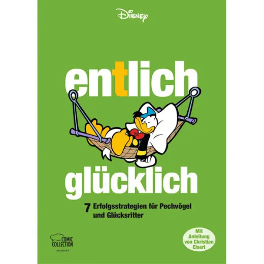 Entlich Glcklich: 7 Erfolgsstrategien Fr Pechvgel Und Glcksritter