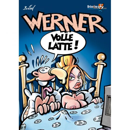 Werner 011 - Volle Latte!