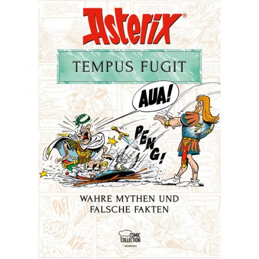 Asterix - Tempus Fugit: Wahre Mythen Und Falsche Fakten