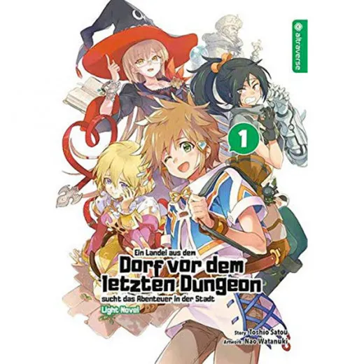 Ein Landei Aus Dem Dorf Vor Dem Letzten Dungeon Sucht Das Abenteuer In Der Stadt Light Novel 001