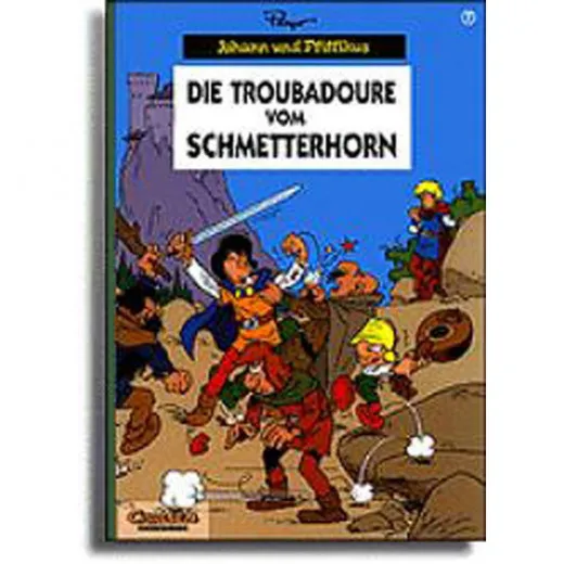 Johann Und Pfiffikus Hc 007 - Die Troubadoure Vom Schmetterhorn