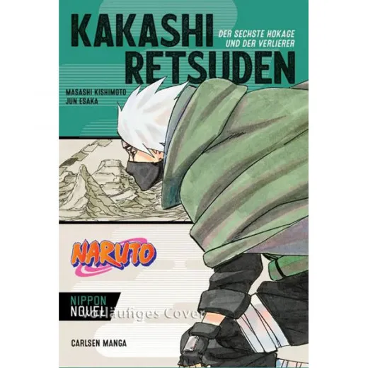 Naruto: Kakashi Retsuden - Der Sechste Hokage Und Der Verlierer (nippon Novel)