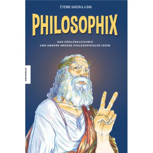 Philosophix - Das Hhlengleichnis Und Andere Groe Philosophische Ideen