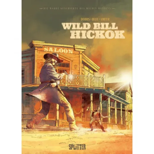 Wahre Geschichte Des Wilden Westens: Wild Bill Hickok