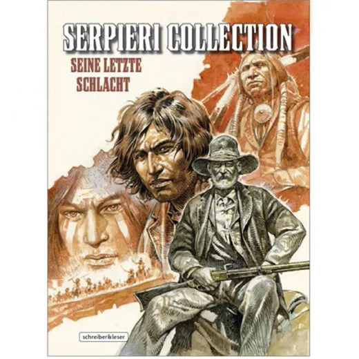 Serpieri Collection Western 006 - Seine Letzte Schlacht