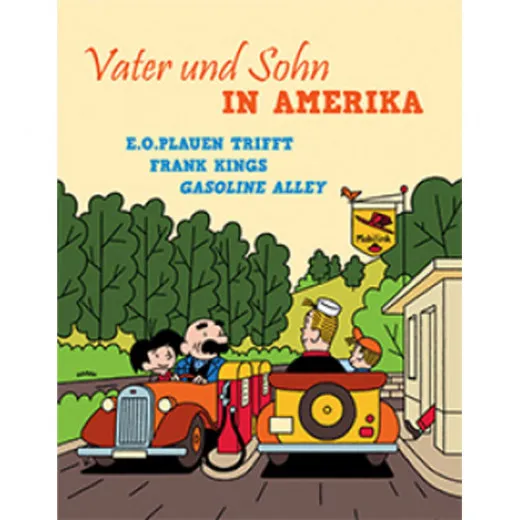 Vater Und Sohn In Amerika - E.o.plauen Trifft Frank Kings Gasoline Alley