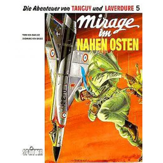 Abenteuer Von Tanguy Und Laverdure 005 - Mirage Im Nahen Osten