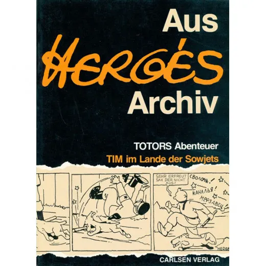 Aus Hergs Archiv - Totors Abenteuer/tim Im Lande Der Sowjets