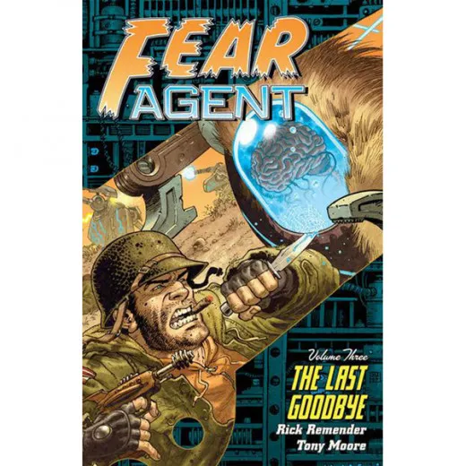 Fear Agent Tpb 003 - The Last Goodbye