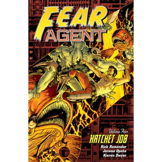 Fear Agent Tpb 004 - Hatchet Job