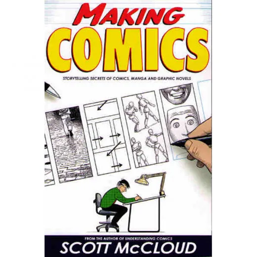 Making Comics - Storytelling Secrets Of Comics, Manga And Graphic Novels