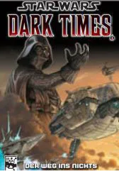 Star Wars Sonderband 065 - Dark Times - Der Weg Ins Nichts