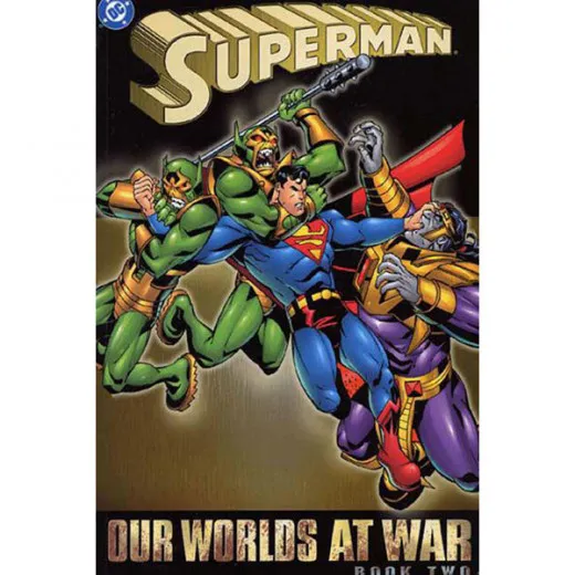 Superman Tpb - Our Worlds At War