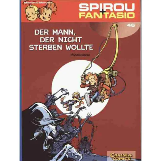 Spirou Und Fantasio - Neuedition 046 - Der Mann, Der Nicht Sterben Wollte