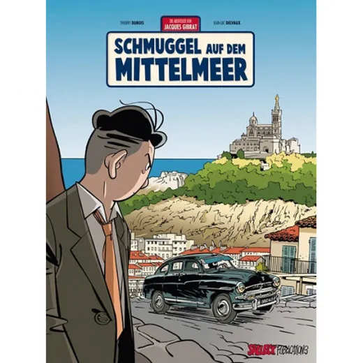 Die Abenteuer Von Jacques Gibrat 005 - Schmuggler Auf Dem Mittelmeer