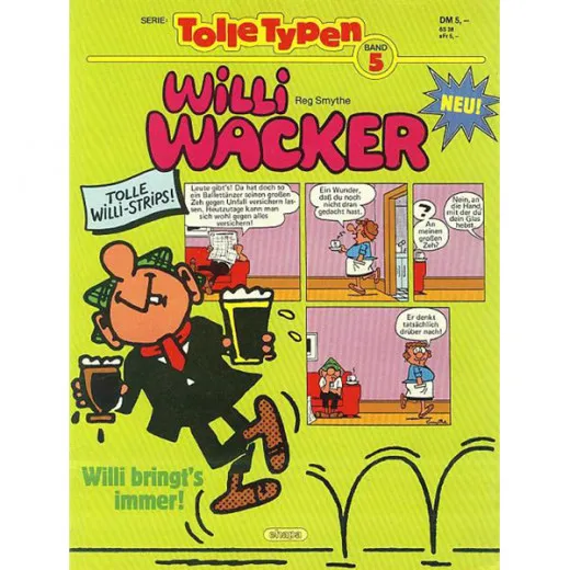 Tolle Typen 005 - Willi Wacker: Willi Bringts Immer!