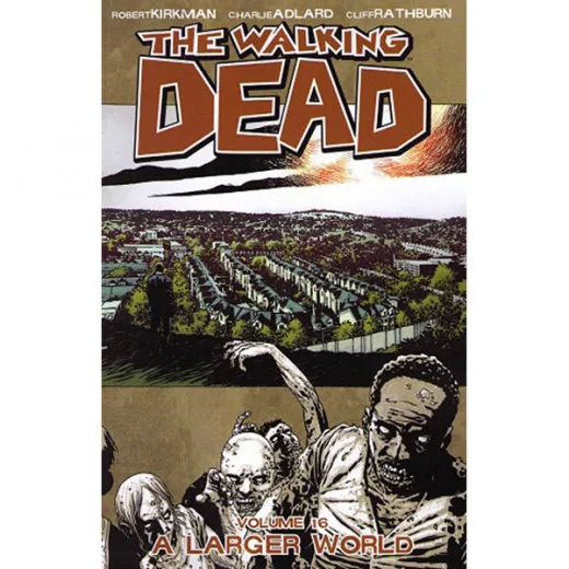 The Walking Dead Tpb 016 - A Larger World