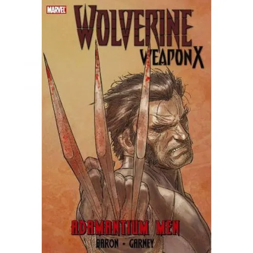 Wolverine: Weapon X Hc 001 - Adamantium Men