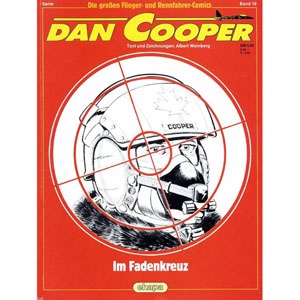 Die Groen Flieger- Und Rennfahrer-comics 018 - Dan Cooper: Im Fadenkreuz