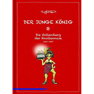 Der Junge Knig 002 - 1985 - 1987: Die Erfindung Der Knollennase