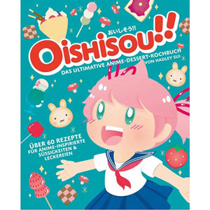 Oishisou!! Das Anime Dessert-kochbuch