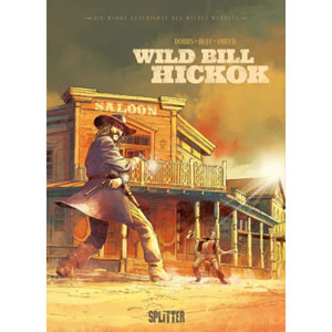 Wahre Geschichte Des Wilden Westens: Wild Bill Hickok