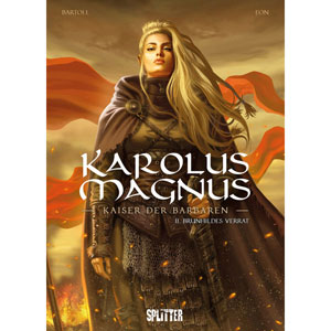 Karolus Magnus – Kaiser Der Barbaren 002 - Brunhildes Verrat