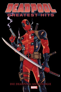 Deadpool Anthologie - Deadpool Greatest Hits