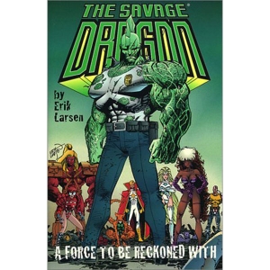 Savage Dragon Hc - A Force To Be Reckoned With
