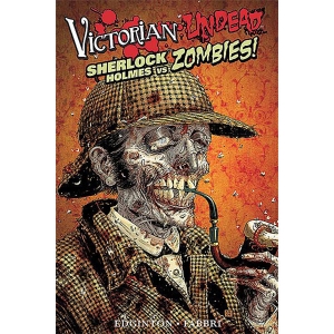 Victorian Undead Tpb 001 - Sherlock Vs Zombies