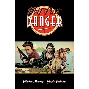 Half Past Danger - Damen. Draufgnger. Dinosaurier